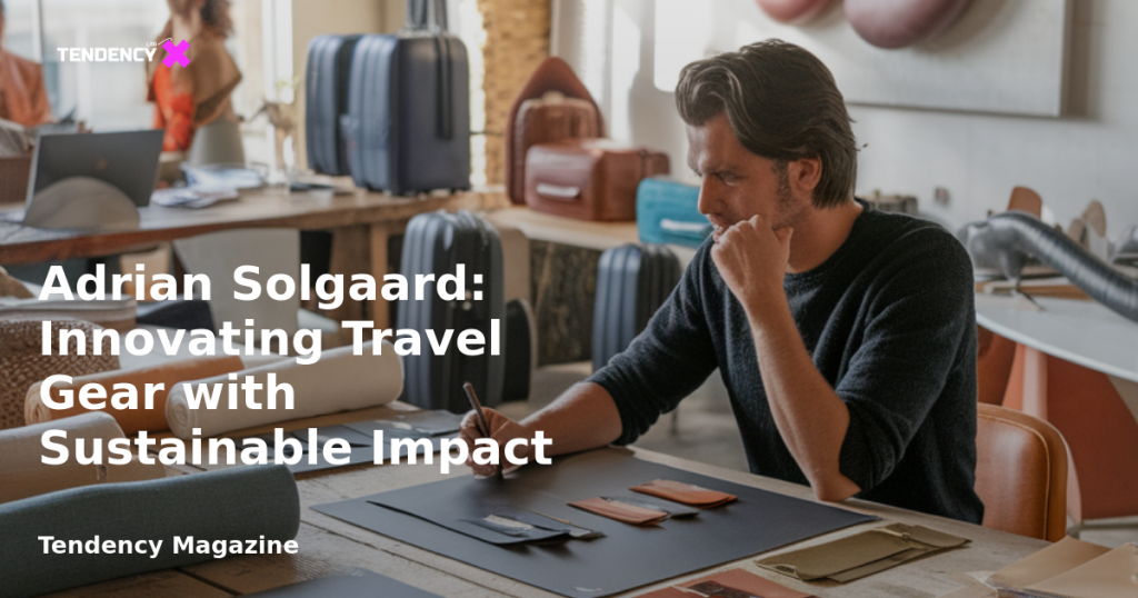 banner Adrian Solgaard: Innovating Travel Gear with Sustainable Impact