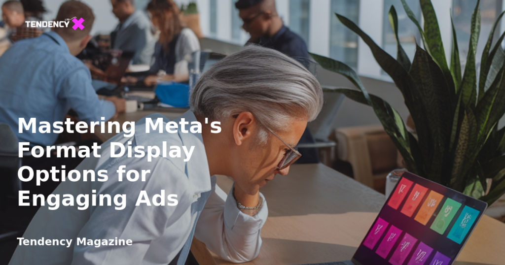 banner Mastering Meta's Format Display Options for Engaging Ads