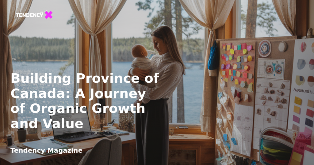 banner Building Province of Canada: A Journey of Organic Growth and Value
