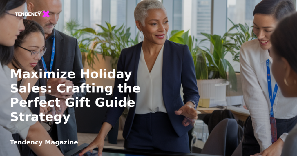 banner Maximize Holiday Sales: Crafting the Perfect Gift Guide Strategy