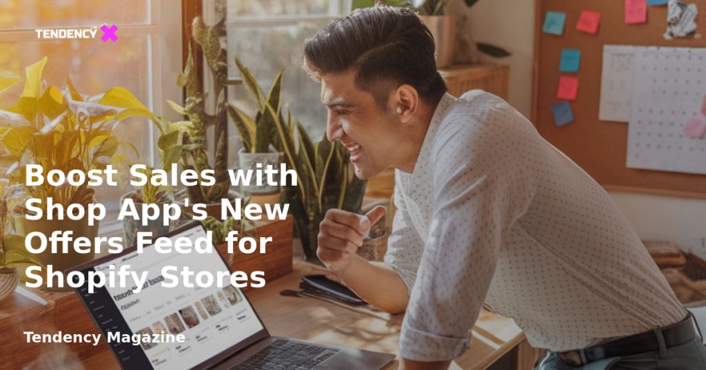banner Boost Sales with Shop App's New Offers Feed for Shopify Stores