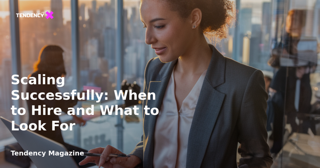 banner Scaling Successfully: When to Hire and What to Look For