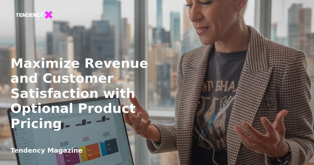banner Maximize Revenue and Customer Satisfaction with Optional Product Pricing