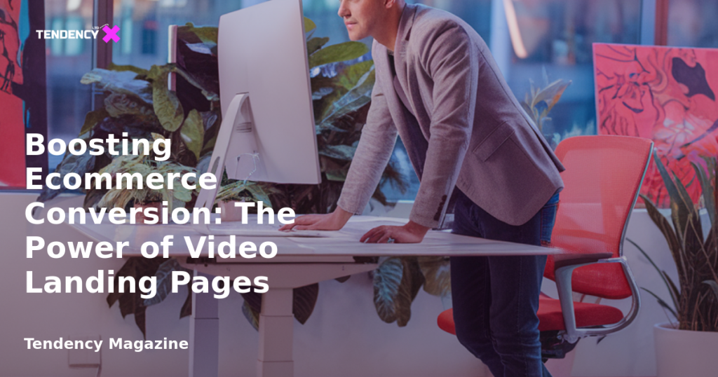 banner Boosting Ecommerce Conversion: The Power of Video Landing Pages