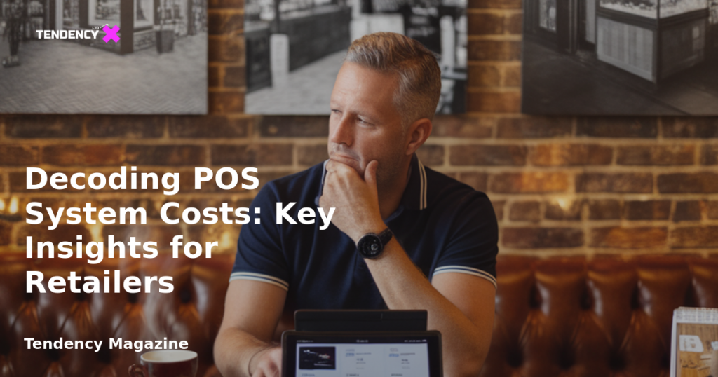 banner Decoding POS System Costs: Key Insights for Retailers