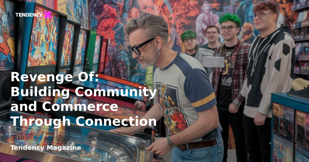 banner Revenge Of: Building Community and Commerce Through Connection