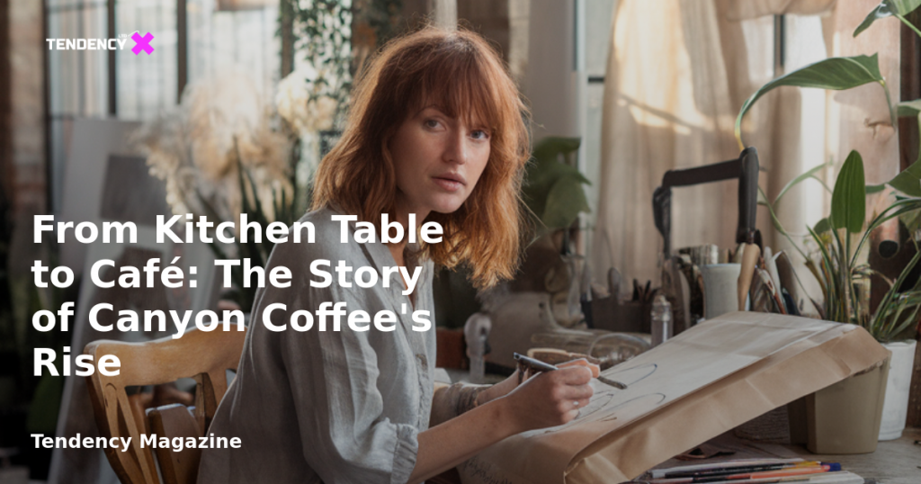 banner From Kitchen Table to Café: The Story of Canyon Coffee's Rise